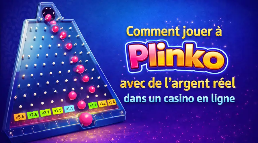 Comment jouer à Plinko avec de l’argent réel dans un casino en ligne